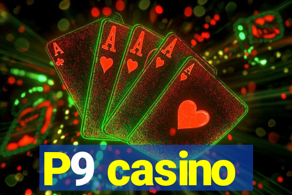 P9 casino